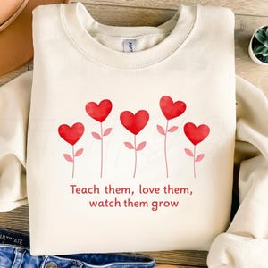 Apprenez-leur à les aimer Regarde-les grandir png, enseignant de la Saint-Valentin png, coeurs de fleurs png, floral Saint-Valentin png, enseignante que vous aimez