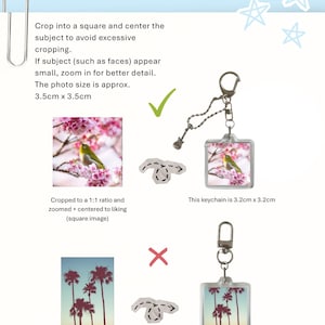 May include: An instructional graphic titled SQUARE KEYCHAINS showing examples of photo cropping for custom keychains. It displays two square keychains with metal hardware, one featuring a bird in cherry blossoms and one with palm trees, measuring 3.2cm x 3.2cm.