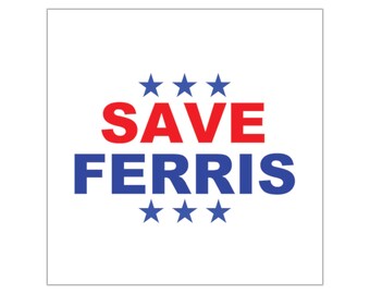 Save ferris Square Vinyl Sticker | bueller movie fan art gift | VHS cult classic