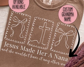 Custom Comfort Colors Coquette Christian Nana Shirt, Religious Grandma T-Shirt, New Mimi Gift For Grandmother, Gram, Gigi, Granny, Grammy