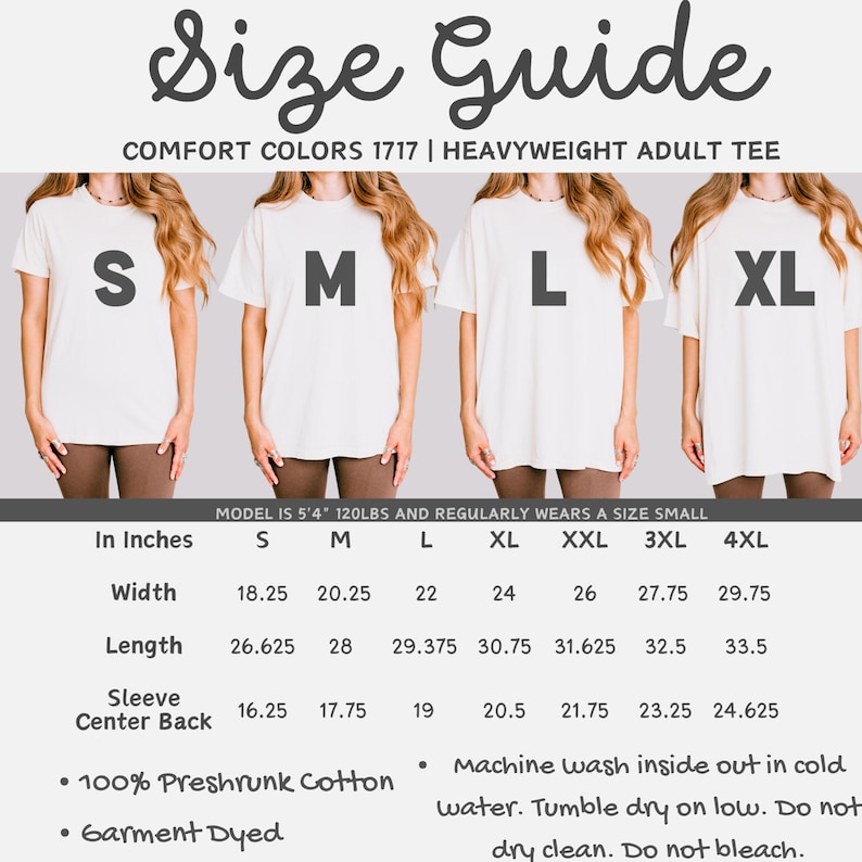 May include: Size guide for Comfort Colors 1717 heavyweight adult tee shirts. The image shows a size chart with measurements in inches for sizes S, M, L, XL, XXL, 3XL, and 4XL. The shirts are 100% preshrunk cotton and garment dyed.