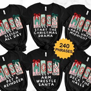 Most Likely to Christmas Shirt Family Matching TShirts Funny Family Christmas Group Shirt Custom Christmas Crew Holiday Party Phrase Tees