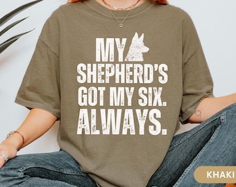German Shepherd Shirt Military Humor Dog TShirt for Him Funny Veteran Service Dog Tee for K9 Handler German Shepherd Mom Dad Gift Shirt