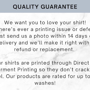 May include: Image with the text "QUALITY GUARANTEE". The text states that if there is a printing issue or defect, send a photo within 14 days for a refund or replacement. Shirts are printed with Direct to Garment Printing and rated for up to 50 washes.