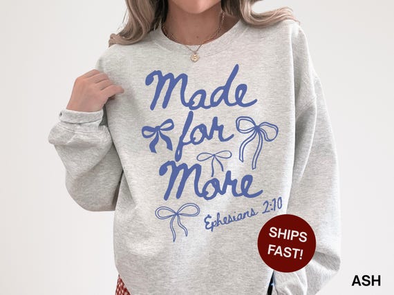 Made for More Shirt Coquette Christian Clothes Bible Verse Tee Catholic Shirt Jesus Shirt Comfort Colors Goddaughter Gift for Mom Sweatshirt
