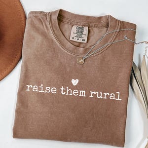 Raise Them Rural T Shirt, Homeschooling Mom Gift, MAHA Country Mama Small Town Farm Wife Tee, Comfort Colors Ranch Life Tee Homestead Gift