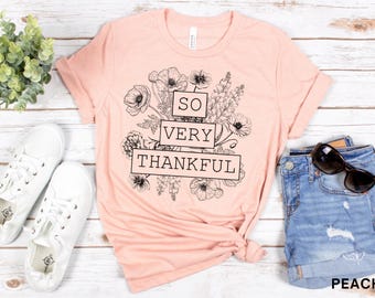 So Very Thankful Shirt, Christian Thanksgiving TShirt, Thankful Sweatshirt, Thankful Sweater, Catholic Sweatshirt, Fall Jesus Shirt Gift