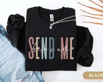 Send Me Missionary Sweatshirt, Trendy Christian Tee, Bible Verse Tee, Youth Group Shirt, Christian Merch, Catholic Sweater for Volunteer