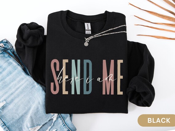 Send Me Missionary Sweatshirt, Trendy Christian Tee, Bible Verse Tee, Youth Group Shirt, Christian Merch, Catholic Sweater for Volunteer