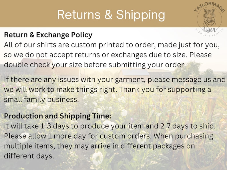 May include: Text on a tan background reads "Returns & Shipping" with a logo. The text details the return and exchange policy, stating that returns are not accepted due to size. It also mentions production and shipping times.