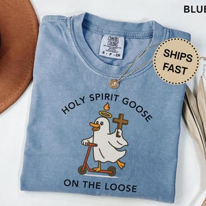 Christianity Shirt Silly Goose Shirt Comfort Colors Holy Ghost Christian Halloween Funny Christian Tee Holy Spirit Shirt Confirmation Gift