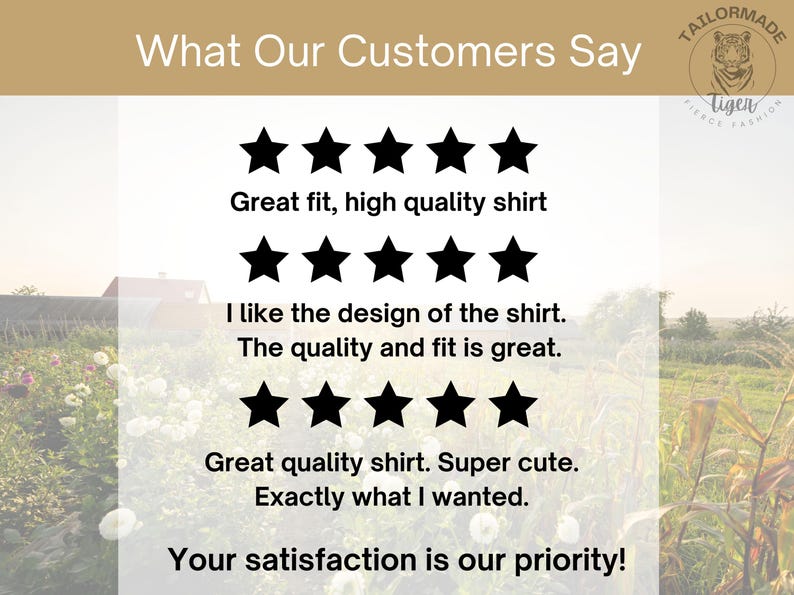 May include: Image displaying customer reviews with star ratings. Text includes: "Great fit, high quality shirt," "I like the design of the shirt. The quality and fit is great," and "Great quality shirt. Super cute. Exactly what I wanted."