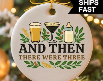 And Then There Were Three Ornament, Pregnancy Announcement Ornament, Expecting Baby Ornament, Baby Reveal Christmas Ornament, New Mom Gift