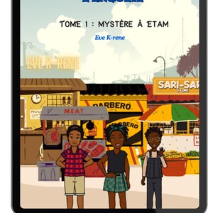 May include: A book cover illustration featuring three children standing in front of a colorful street scene. The book title is "Douma Mene L'Enquete Tome 1: Mystere a Etam" by Eve K-rene.