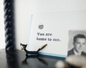 You Are Home to Me - Letterpress Card