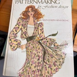 Pattern Making for Fashion Design by Helen Joseph Armstrong, 1987 Copyright, Sewing Reference Book