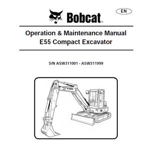 Bobcat E55 Compact Excavator S/N ASW311001 and ASW311999 Operation and Maintenance Manual PDF after purchase.