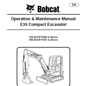 Bobcat E35 2 Compact Excavator S/N AC2P15000 and S/N B3GR11001 Operation and Maintenance Manual PDF