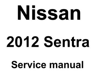 2012 Nissan Sentra Repair Workshop Service Manual pdf download