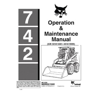 Bobcat 742 1 Skid Steer Loader S/N 501815001 - 501819999 Operation and Maintenance Manual PDF