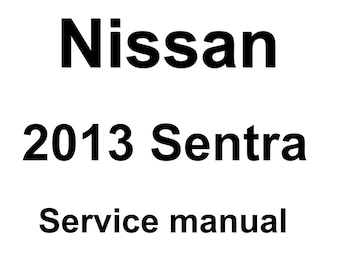 2013 Nissan Sentra Repair Workshop Service Manual pdf download