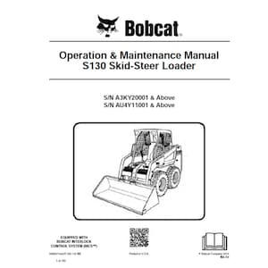 Bobcat S130 4 Skid Steer Loader S/N A3KY20001 and Above, S/N AU4Y11001 and Above Operation and Maintenance Manual PDF