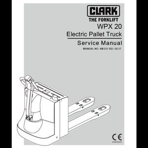 Chariot élévateur électrique Clark WPX 20 SM-EU102 2017 - Manuels d'entretien à télécharger après l'achat