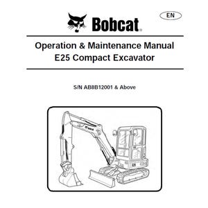 Bobcat E25 Compact Excavator S/N AB8B12001 & Above Operation and Maintenance Manual PDF 1