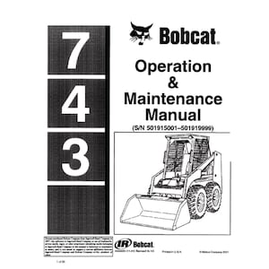Bobcat 743 1 Skid Steer Loader - S/N 501915001–501919999 - Operation and Maintenance Manual PDF