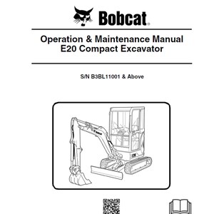 Bobcat E20 2 Compact Excavator S/N B3BL11001 & Above Operation and Maintenance Manual PDF
