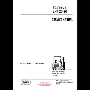Clark Forklift  ECX 20-32 EPX 20-30 2006 SM 717 Service Manuals pdf download after purchase