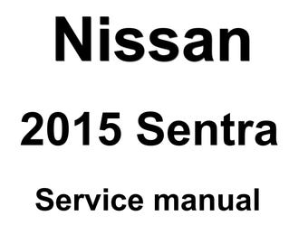 2015 Nissan Sentra Repair Workshop Service Manual pdf download