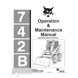 Bobcat 742 B Skid Steer Loader - S/N 509418000 & Above Operation and Maintenance Manual PDF