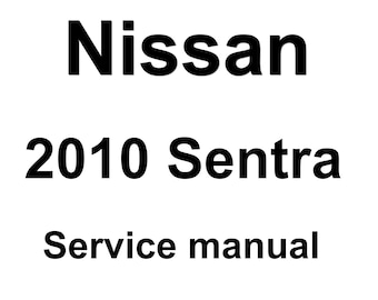 2010 Nissan Sentra Repair Workshop Service Manual pdf download