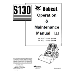 Bobcat S130 Skid-Steer Loader S/N 524611001 and 524711001 & Above Operation and Maintenance Manual PDF