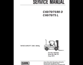 Clark Forklift Service Manual: C60 C70 C75 C80 D L SM751 (PDF Download)