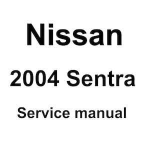 2004 Nissan Sentra Repair Workshop Service Manual pdf download