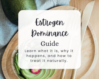 Estrogen Dominance Guide | Estrogen | Hormone Health