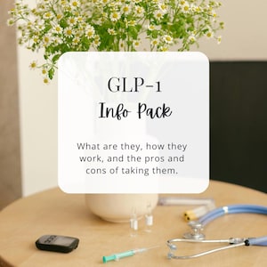May include: A white card with the text "GLP-1 Info Pack" and the text "What are they, how they work, and the pros and cons of taking them."  A white vase with white flowers sits on a wooden table with a stethoscope, a syringe, and a blood glucose meter.