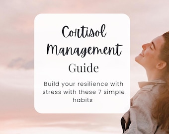 Cortisol Management Guide | Stress Guide | Manage Stress
