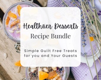 May include: Two glass jars filled with a purple yogurt-like substance, topped with dried fruit, nuts, and seeds. The jars are on a wooden surface with a purple cloth and lavender flowers. The text "Healthier Desserts Recipe Bundle" and "Simple Guilt Free Treats for you and Your Guests" is on a white background.
