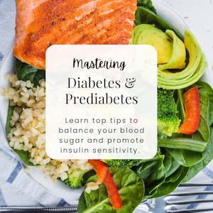 May include: A plate of food featuring a cooked salmon fillet, avocado slices, broccoli, red bell pepper, and grains, with spinach. The text on the image reads "Mastering Diabetes & Prediabetes".