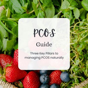 May include: A woven basket filled with fresh strawberries and blueberries, surrounded by green herbs. A white square overlay displays the text "PCOS Guide: Three Key Pillars to managing PCOS naturally."