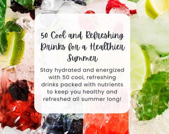 50 Cool and Refreshing Drinks for a Healthier Summer