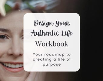 Design Your Authentic Life Workbook | Personal Development