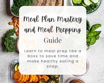 Meal Plan Mastery and Meal Prepping Guide | Easy Meal prep | Family Meal prep | Prep and Plan Guide | Meal prep Tips