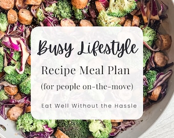 May include: A close-up image of a skillet filled with a meal of sausage, broccoli, and red cabbage. The text "Busy Lifestyle Recipe Meal Plan (for people on-the-move) Eat Well Without the Hassle" is superimposed on the image.