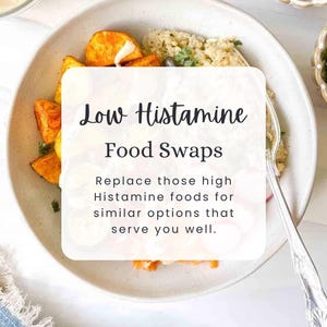 May include: A bowl of quinoa, roasted sweet potatoes, and a white sauce with the text "Low Histamine Food Swaps" and "Replace those high Histamine foods for similar options that serve you well."  The text is in a white box with a black outline.  The bowl is on a white surface.