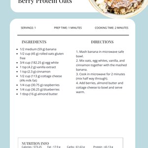 May include: A recipe card for Berry Protein Oats with a photo of the finished dish. The recipe includes ingredients like banana, rolled oats, egg whites, vanilla extract, cinnamon, cottage cheese, raspberries, blueberries, and almond butter. The nutrition information is listed as 573.25 calories, 17.9 grams of fat, 61.63 grams of carbs, and 43.13 grams of protein.