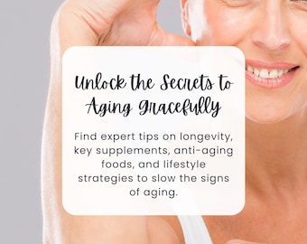 Unlock the Secrets to Aging Gracefully